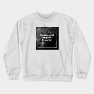 Mayhem Evaluation Crewneck Sweatshirt